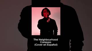 The Neighbourhood  Compass Cover en Español Antony Varcen cover music coverenespañol trend [upl. by Giacamo921]