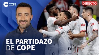 🔴 EL ATHLETIC CLUB ASALTA EL METROPOLITANO I El Partidazo de COPE con Juanma Castaño [upl. by Guillema]