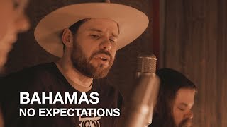 Bahamas  No Expectations  First Play Live [upl. by Ronalda]