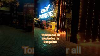 TONIQUE in Bangalore for all alcoholics tonique alcoholfree bengaluru viral youtubeshorts wine [upl. by Farrish506]