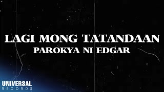 Parokya Ni Edgar  Lagi Mong Tatandaan Official Lyric Video [upl. by Fadil]