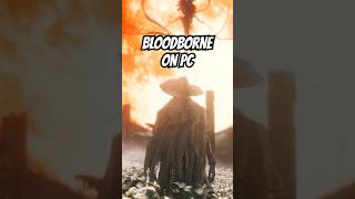 You Can Finally Play Bloodborne on PC bloodborne fromsoftware pc [upl. by Dallis115]