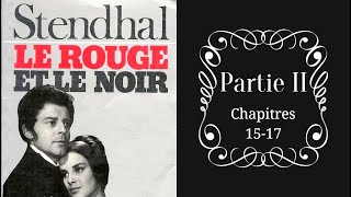 Stendhal Le Rouge et Le Noir Partie II Chapitres 1517 ðŸ“–ðŸ“š [upl. by Stanzel]