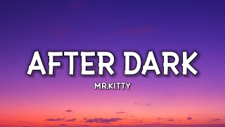 MrKitty  After Dark Lyrics quotIf I can’t have you no one canquot Tiktok Song [upl. by Leigh]