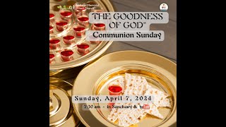 Sunday Service  April 7 2024  730am  The Goodness of God [upl. by Ridgley996]