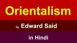 Orientalism by Edward Said Summary in Hindi [upl. by Kahle]