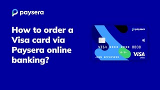 How to order a Visa card via Paysera online banking [upl. by Mycah]