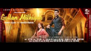 GALLAN MITHIYAN FINAL AUDIO OFFICIAL  MANKIRT AULAKH  2015  CROWN RECORDS [upl. by Ytrebil826]