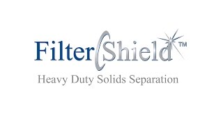 FilterShield  Heavy Duty Solids Separation [upl. by Seiber]