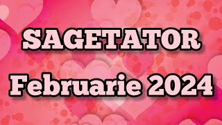 SAGETATOR  Februarie 2024 ❤️ Ai incredere mergi pe drumul cel bun [upl. by Atteloiv855]