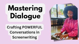 Mastering Dialogue Crafting Powerful Conversations in Screenwriting [upl. by Fifi]