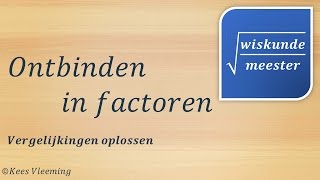 Ontbinden in factoren vergelijkingen oplossen  Wiskundemeester [upl. by Lletram217]