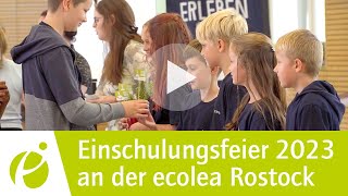 Einschulungsfeier 2023  ecolea  Internationale Schule Rostock [upl. by Acsehcnarf]