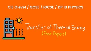 Transfer of Thermal Energy  O Levels Physics Past Papers [upl. by Ardnoet452]