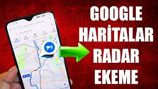 GOOGLE HARİTALAR RADAR ÖZELLİĞİ EKLEME AKTİF ETME [upl. by Gorski]