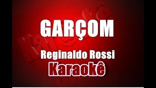 Garçom  Reginaldo Rossi  Karaokê [upl. by Morgan161]