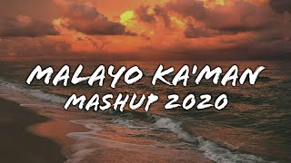 Malayo KaMan  MASHUP Lyrics [upl. by Mulloy]