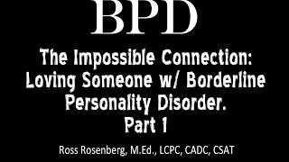 Pt 1 The Impossible Connection Loving Someone w Borderline Personality Disorder See Warning [upl. by Morrell]