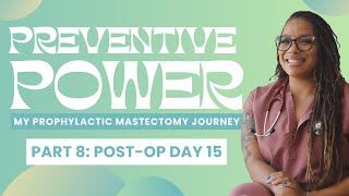 My Prophylactic Mastectomy Journey  Part 8 PostOp Day 15 [upl. by Naynek]