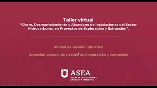 Taller sobre el Cierre Desmantelamiento y Abandono de instalaciones del Sector Hidrocarburos [upl. by Geibel]