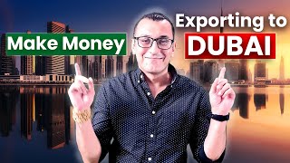 How to Make Serious Money Exporting Goods to Dubai  Dubais MoneyMaking Secrets 💰 [upl. by Clarissa]