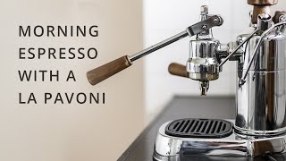 Morning Espresso with The La Pavoni Professional [upl. by Hselin689]