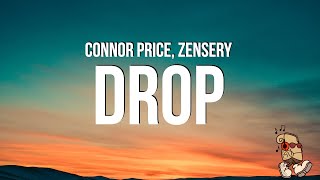 Connor Price  Drop Lyrics feat Zensery [upl. by Uehttam]