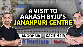 A Visit to Aakash BYJUS Janakpuri Branch  Sachin sir  Anoop sir  Aakash BYJUS NEET [upl. by Layman]