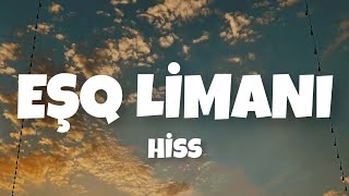 Hiss  Eşq Limanı Lyrics [upl. by Neehsuan]