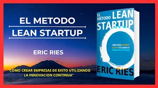 El Método Lean Startup LA INNOVACION CONTINUA   Eric Ries  Audiolibro  Resumen [upl. by Arev]