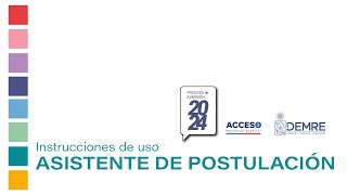 Instructivo Uso del Asistente de Postulación  Proceso de Admisión 2024 [upl. by Drexler]