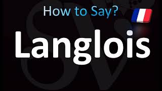 How to Pronounce Langlois French [upl. by Llennod405]