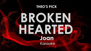 Brokenhearted  Joan karaoke [upl. by Akinar358]