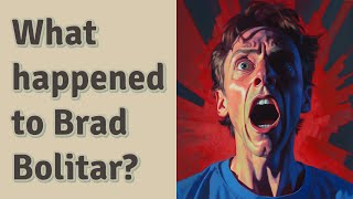 What happened to Brad Bolitar [upl. by Laekcim]