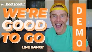 WERE GOOD TO GO  Line Dance DEMO [upl. by Rettke]