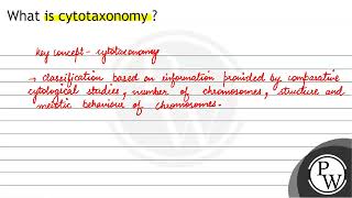 What is cytotaxonomy [upl. by Tlihcox]