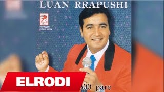 Luan Rrapushi  Me ngadale vallenO Official Song [upl. by Eelibuj712]