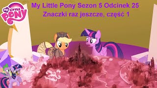 My Little Pony Sezon 5 Odcinek 25 Znaczki raz jeszcze Część 1 [upl. by Netsew]