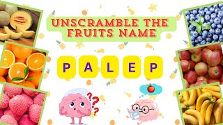 Can You Unscramble These Fruit Names 🍎🍇  Fun Fruit Puzzle Challenge [upl. by Alves]