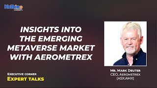 Insights into the emerging Metaverse market with Aerometrex  Expert Talks with Mr Mark Deuter [upl. by Alehs327]