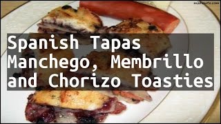 Recipe Spanish Tapas Manchego Membrillo and Chorizo Toasties [upl. by Lednem]