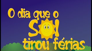 O dia que o Sol tirou férias  livro infantil  história infantil  audiobook [upl. by Jennica31]