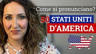 Pronunciation Practice Come Si Pronunciano I 50 Stati Uniti D’America  Miriam Romeo English Coach [upl. by Nehtanhoj541]