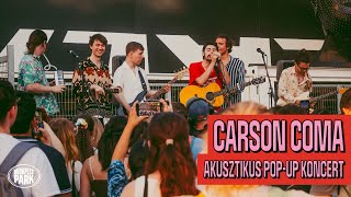 Carson Coma  akusztikus popup koncert  Budapest Park [upl. by Cohligan50]