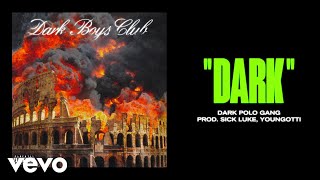 Dark Polo Gang  DARK prod Sick Luke amp Youngotti [upl. by Melas]