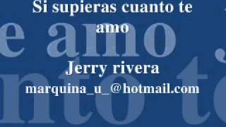 jerry rivera si supieras cuanto te amo [upl. by Rheims]