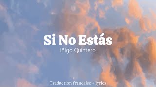 Si No Estás  Iñigo Quintero  traduction françaiselyrics [upl. by Hendel]