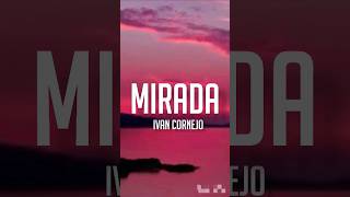 Mirada  Ivan Cornejo LETRAENGLISH LYRICS [upl. by Ydnar54]