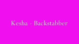 Kesha  Backstabber  Lyrics in Desciption [upl. by Laurene212]