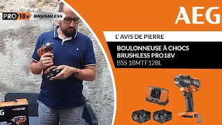 Boulonneuse à chocs brushless PRO18V BSS 18MTF12BL AEG  L’avis de Pierre [upl. by Aliakim]